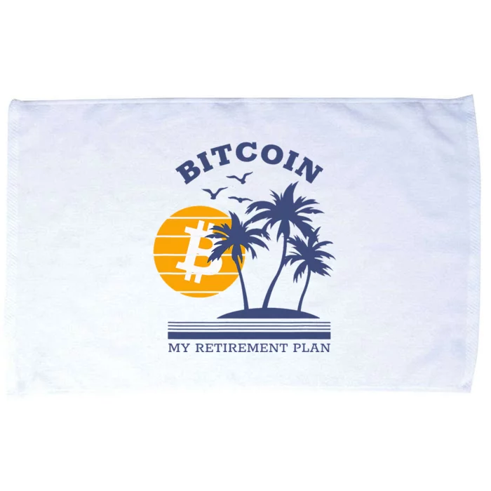 Bitcoin My Retirement Plan Crypto Apparel Microfiber Hand Towel