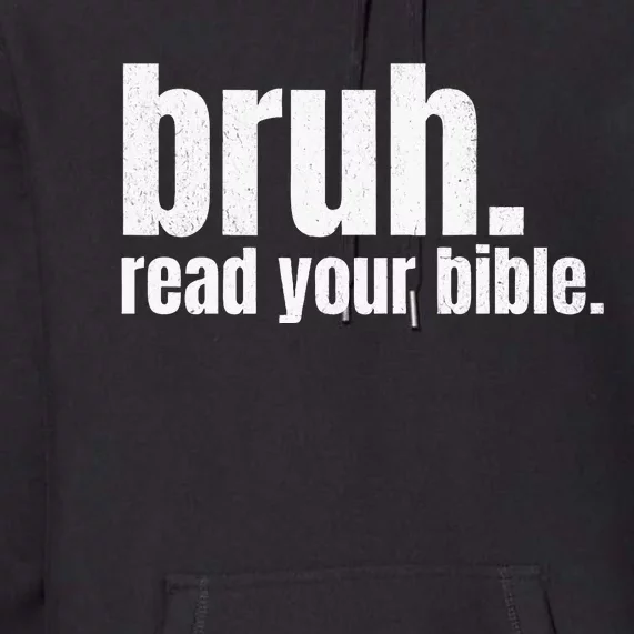 Bruh Meme Read Your Bible God Funny Modern Christian Church Premium Hoodie