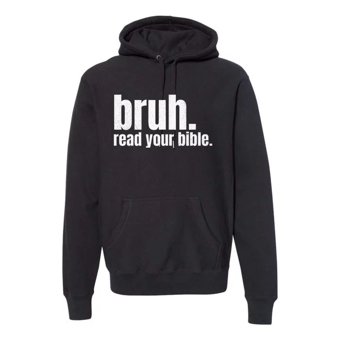 Bruh Meme Read Your Bible God Funny Modern Christian Church Premium Hoodie