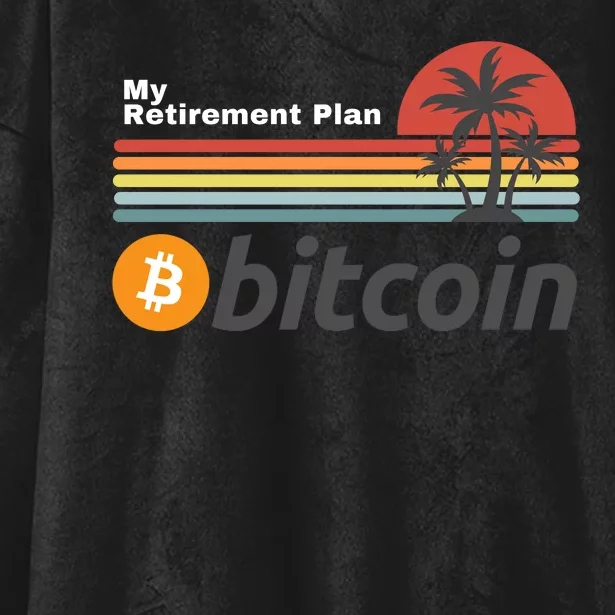 Bitcoin My Retirement Plan Crypto Gift Blockchain BTC Trader Hooded Wearable Blanket