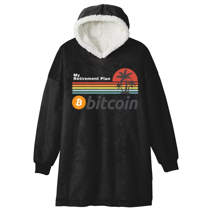 Bitcoin My Retirement Plan Crypto Gift Blockchain BTC Trader Hooded Wearable Blanket