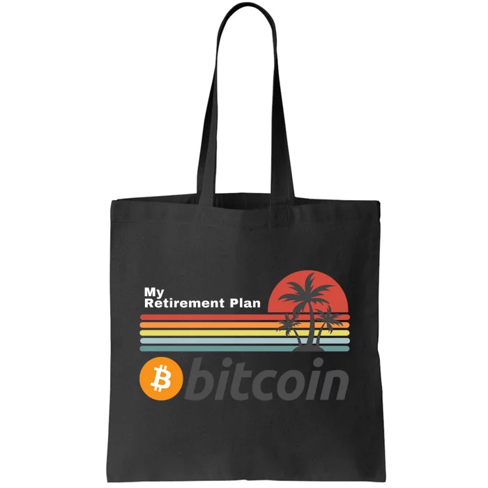 Bitcoin My Retirement Plan Crypto Gift Blockchain BTC Trader Tote Bag