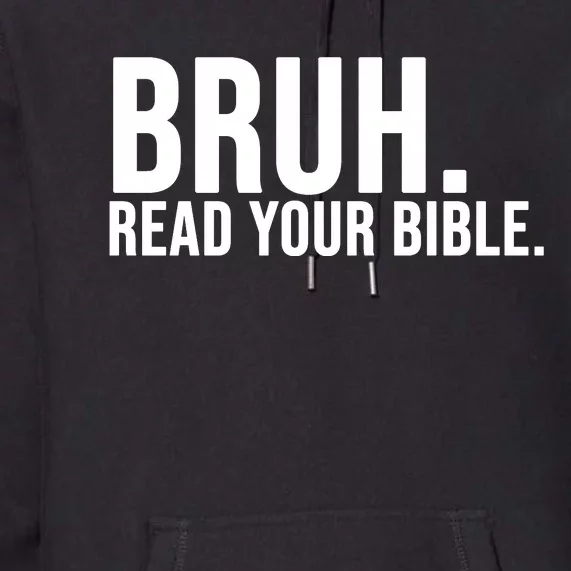 Bruh Meme Read Your Bible Christian Jesus Motivation Premium Hoodie