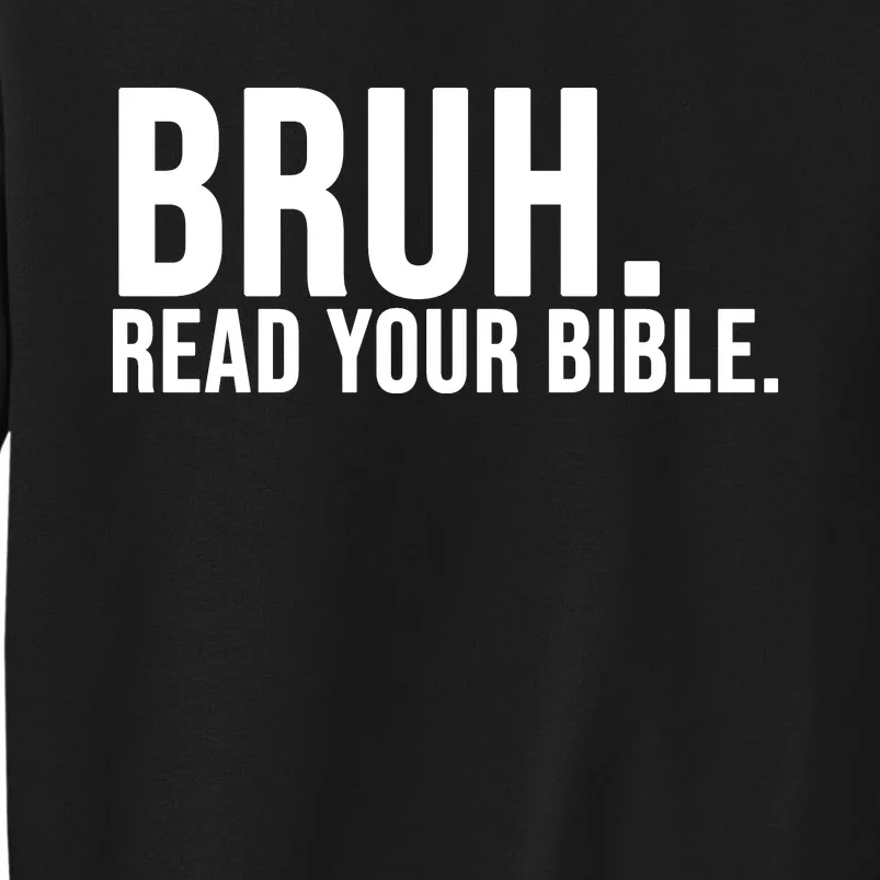 Bruh Meme Read Your Bible Christian Jesus Motivation Tall Sweatshirt