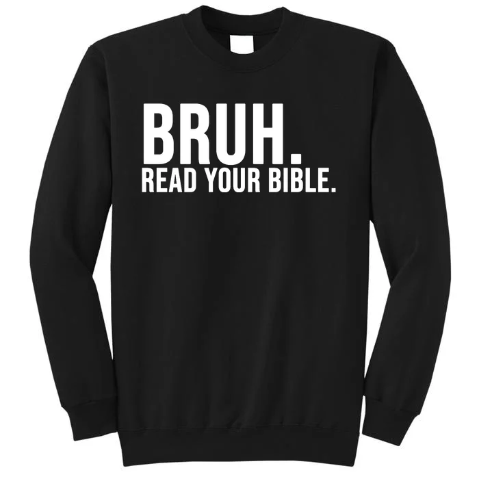 Bruh Meme Read Your Bible Christian Jesus Motivation Tall Sweatshirt