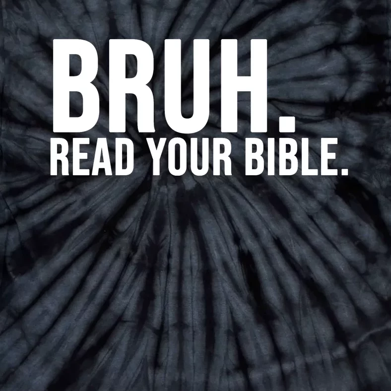 Bruh Meme Read Your Bible Christian Jesus Motivation Tie-Dye T-Shirt