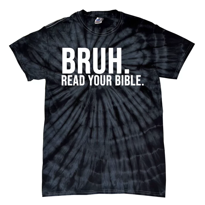 Bruh Meme Read Your Bible Christian Jesus Motivation Tie-Dye T-Shirt