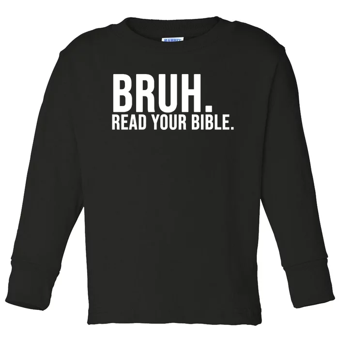 Bruh Meme Read Your Bible Christian Jesus Motivation Toddler Long Sleeve Shirt