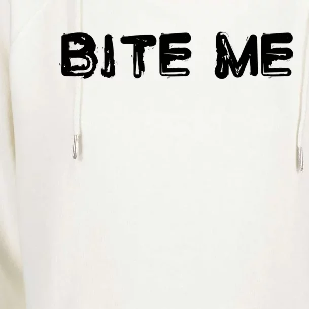 Bite Me Rude Saying Gift Womens Funnel Neck Pullover Hood