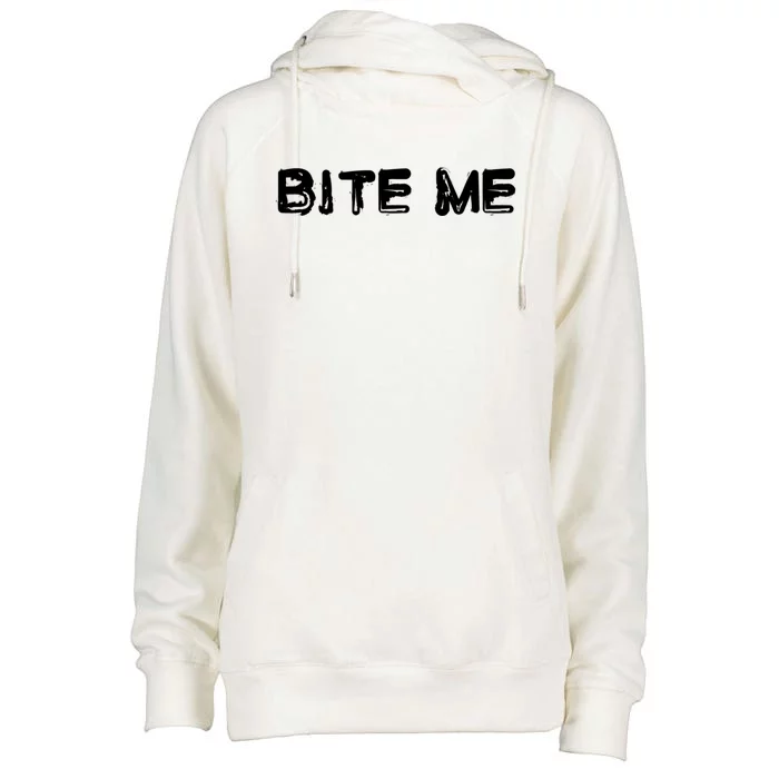 Bite Me Rude Saying Gift Womens Funnel Neck Pullover Hood