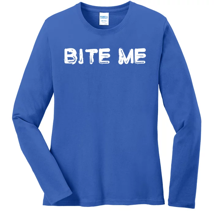 Bite Me Rude Saying Gift Ladies Long Sleeve Shirt