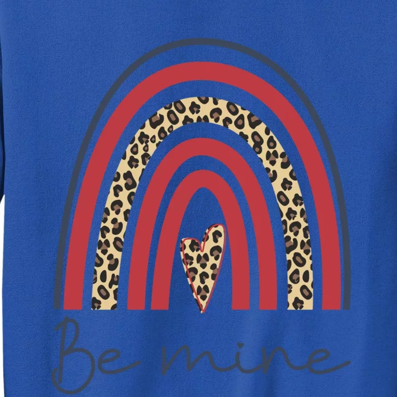 Be Mine Rainbow Valentines Day And Leopard Print Gift Tall Sweatshirt