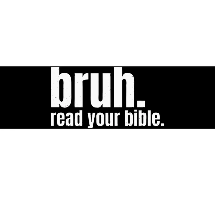 Bruh Meme Read Your Bible God Funny Modern Christian Church Bumper Sticker