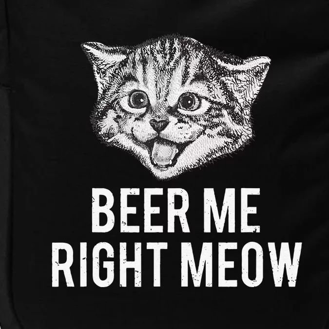 Beer Me Right Meow Cute Cat Drinking Pun Funny Gift Impact Tech Backpack