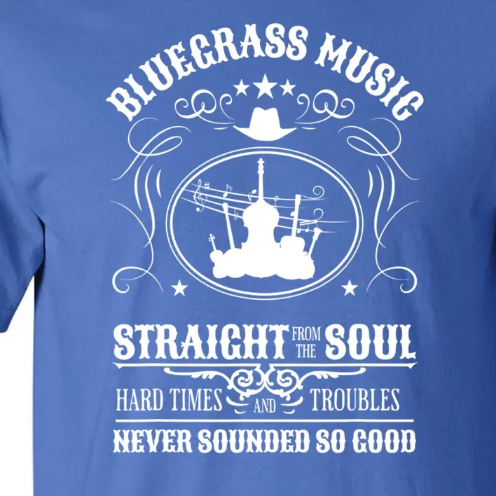 Bluegrass Music Straight From The Soul Music Lover Guift Tall T-Shirt