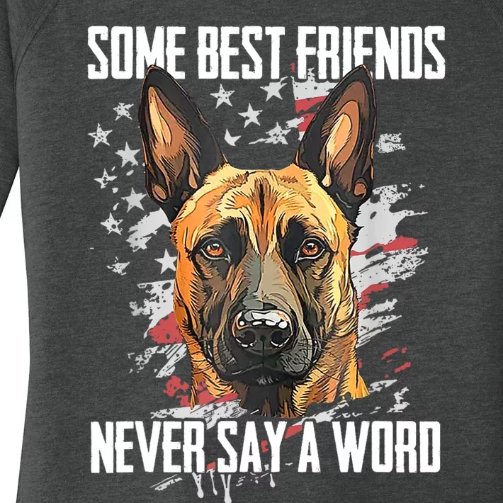 Belgian Malinois Some Best Friends Never Say A Word Women's Perfect Tri Tunic Long Sleeve Shirt