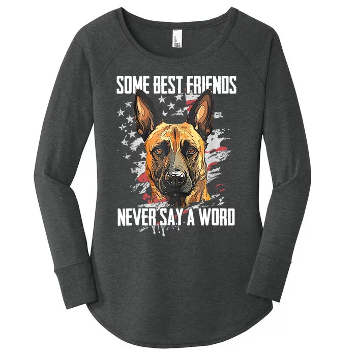 Belgian Malinois Some Best Friends Never Say A Word Women's Perfect Tri Tunic Long Sleeve Shirt