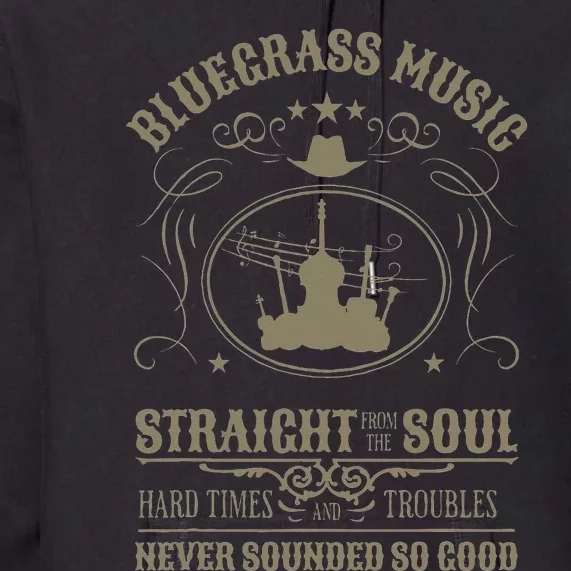 Bluegrass Music Straight From The Soul Premium Hoodie