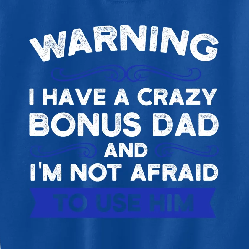 Being My Stepdad Is Gift Bonus Father Stepdad Gift Kids Sweatshirt