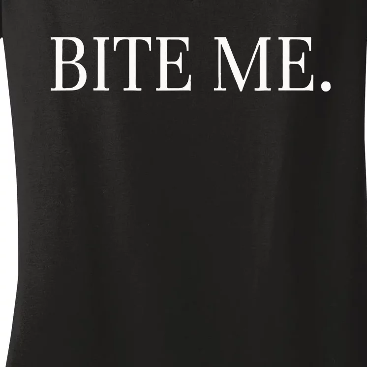 Bite Me Slogan Funny Women's V-Neck T-Shirt