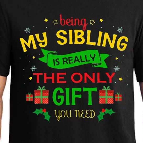 Being My Sibling Is Really The Only Gift You Need Christmas Pajama Set