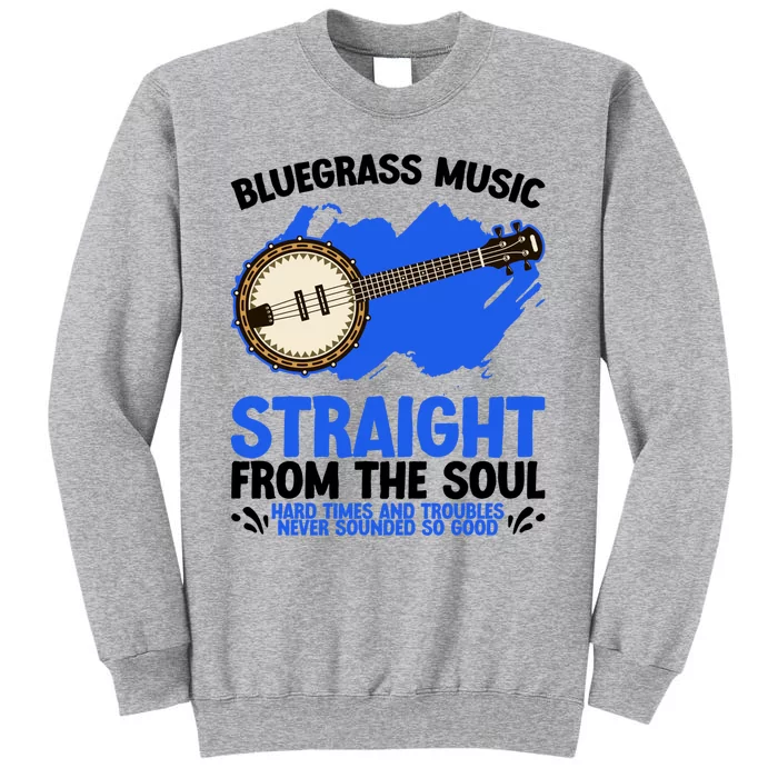 Bluegrass Music Straight From The Soul Tall Sweatshirt