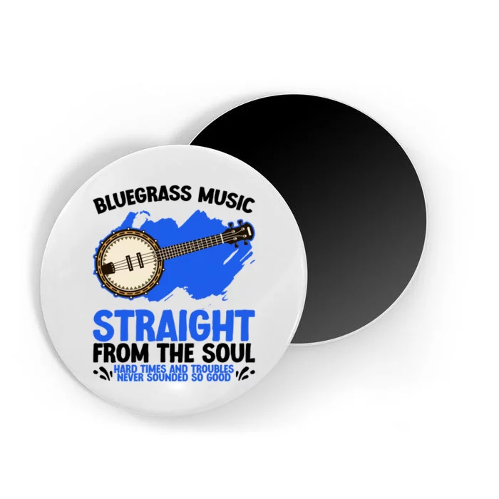 Bluegrass Music Straight From The Soul Magnet