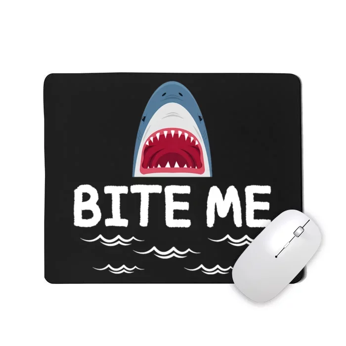 Bite Me Shark Lover Week Awareness Animal Ocean Summer Mousepad