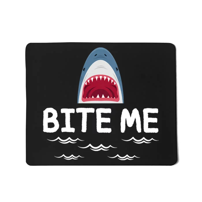 Bite Me Shark Lover Week Awareness Animal Ocean Summer Mousepad