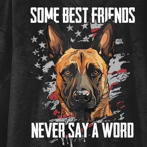 Belgian Malinois Some Best Friends Never Say A Word Hooded Wearable Blanket