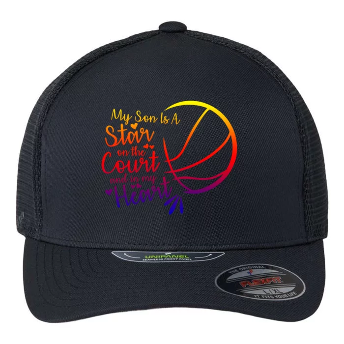 Basketball My Son Is A Star On The Court And In My Heart Gift Flexfit Unipanel Trucker Cap