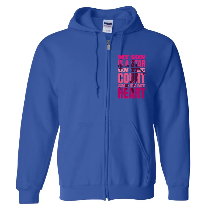 Basketball My Son Is A Star On The Court And In My Heart Gift Full Zip Hoodie