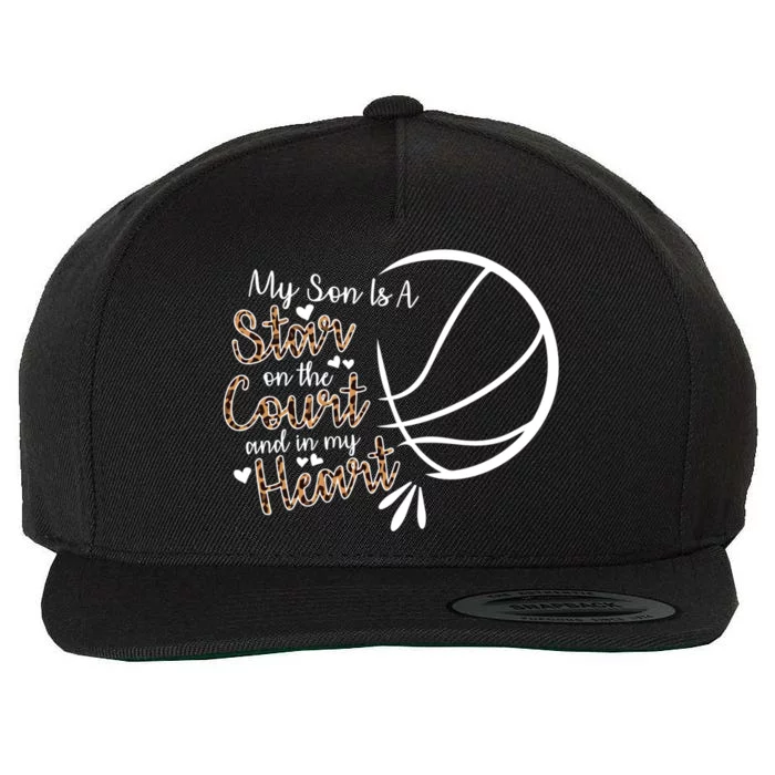 Basketball My Son Is A Star On The Court And In My Heart Gift Wool Snapback Cap