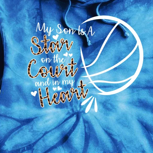 Basketball My Son Is A Star On The Court And In My Heart Gift Tie Dye Hoodie