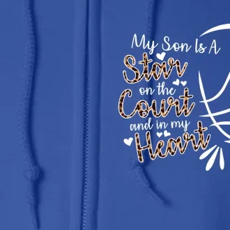 Basketball My Son Is A Star On The Court And In My Heart Gift Full Zip Hoodie