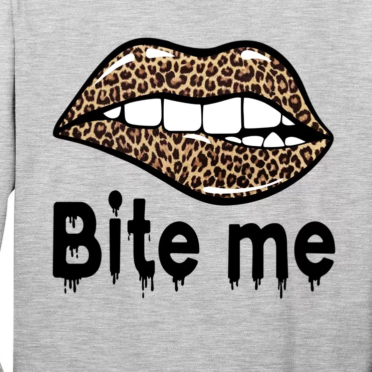 Bite Me S Bite Me Great Gift Leopard Lip Bite Me Gift Tall Long Sleeve T-Shirt