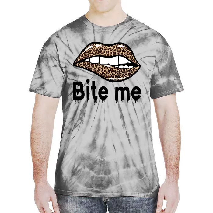 Bite Me S Bite Me Great Gift Leopard Lip Bite Me Gift Tie-Dye T-Shirt