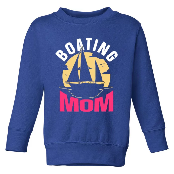 Boating Mom Ship Captain Boat Yacht Mother Mommy Mama Cool Gift Toddler Sweatshirt