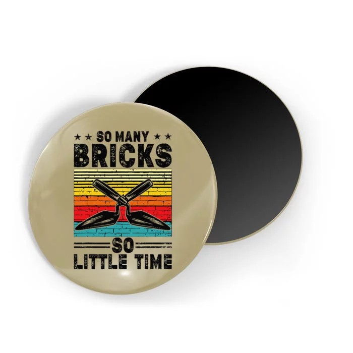 Brick Mason So Many Bricks So Little Time Brick Layer Magnet