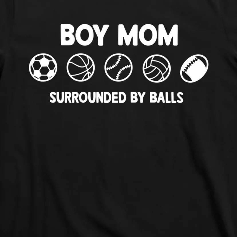 Boy Mom Surrounded By Balls Meaningful Gift T-Shirt