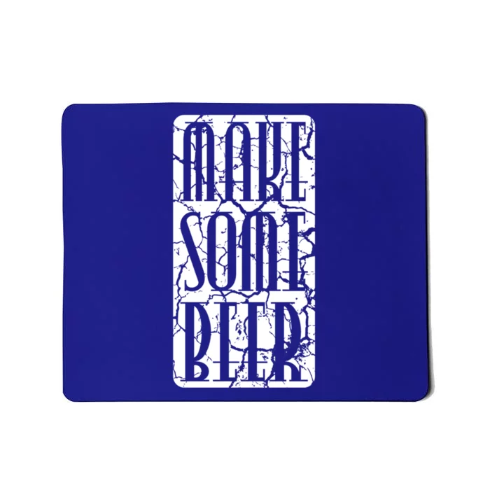 Brewing Make Some Beer Gift Mousepad