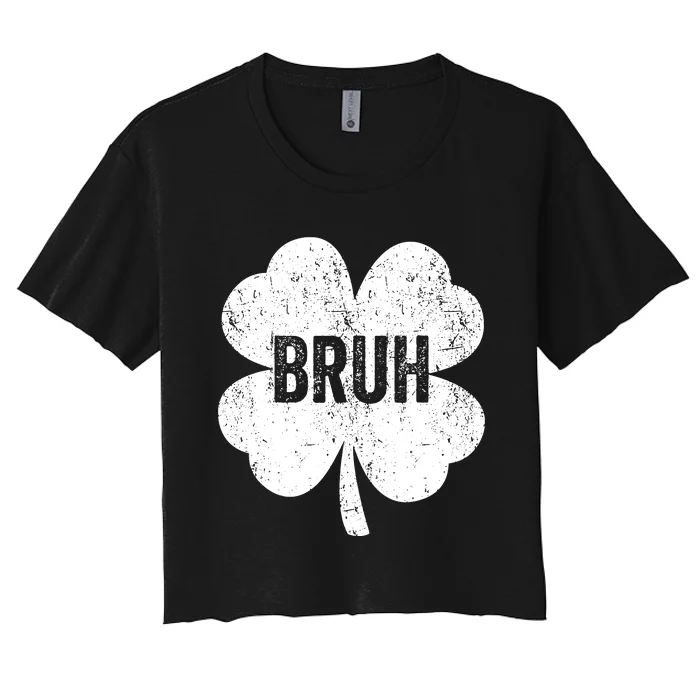 Bruh Meme Shamrock Funny St Patricks Day Teens Women's Crop Top Tee