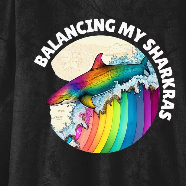 Balancing my Sharkras Spiritual Chakra Chakras Shark Hooded Wearable Blanket