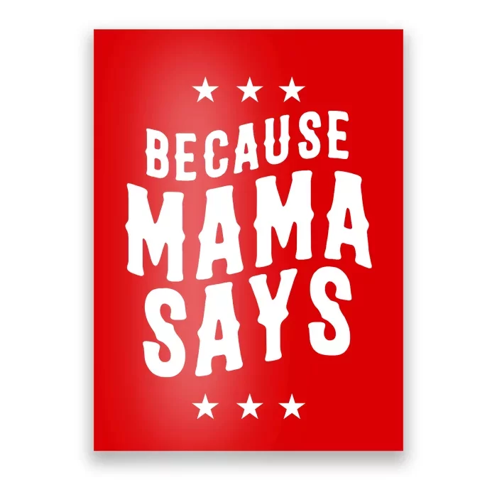 Because Mama Says Poster