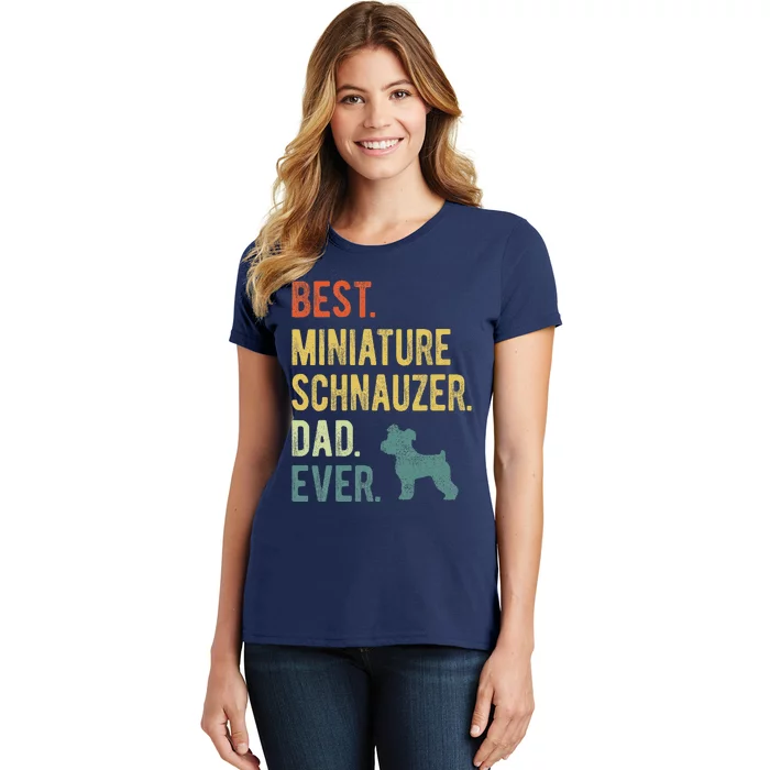 Best Miniature Schnauzer Dad Ever Dog Daddy Fathers Day Women's T-Shirt