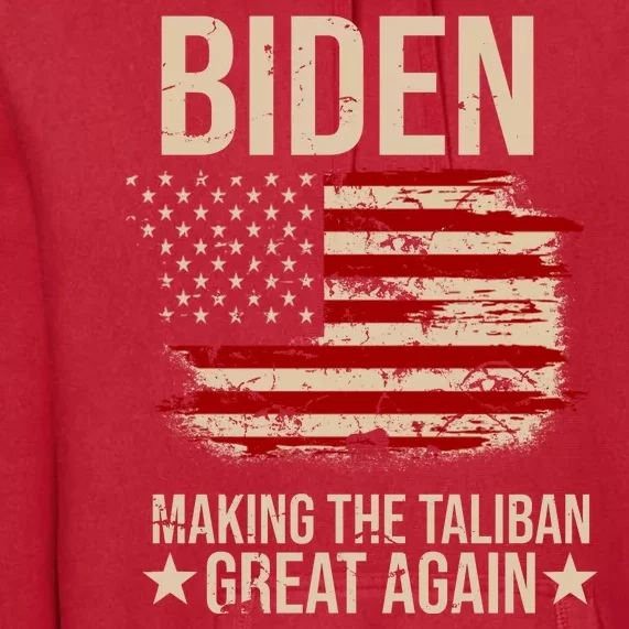 Biden Making The Taliban Great Again Premium Hoodie