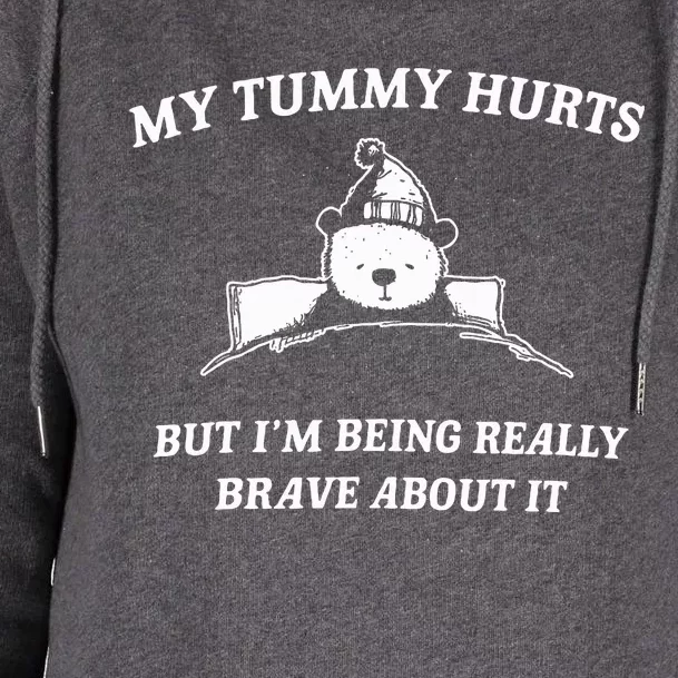 Bear My Tummy Hurts But IM Being Really Brave About It Womens Funnel Neck Pullover Hood