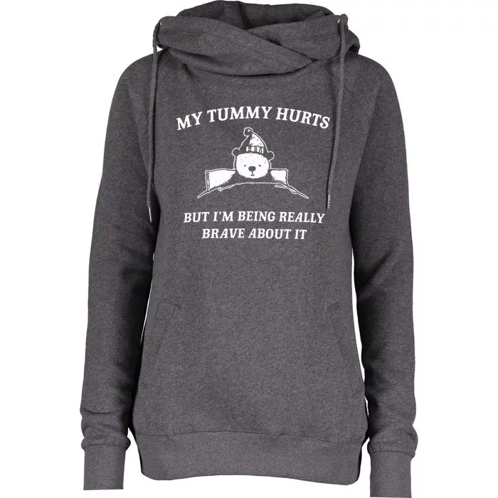 Bear My Tummy Hurts But IM Being Really Brave About It Womens Funnel Neck Pullover Hood