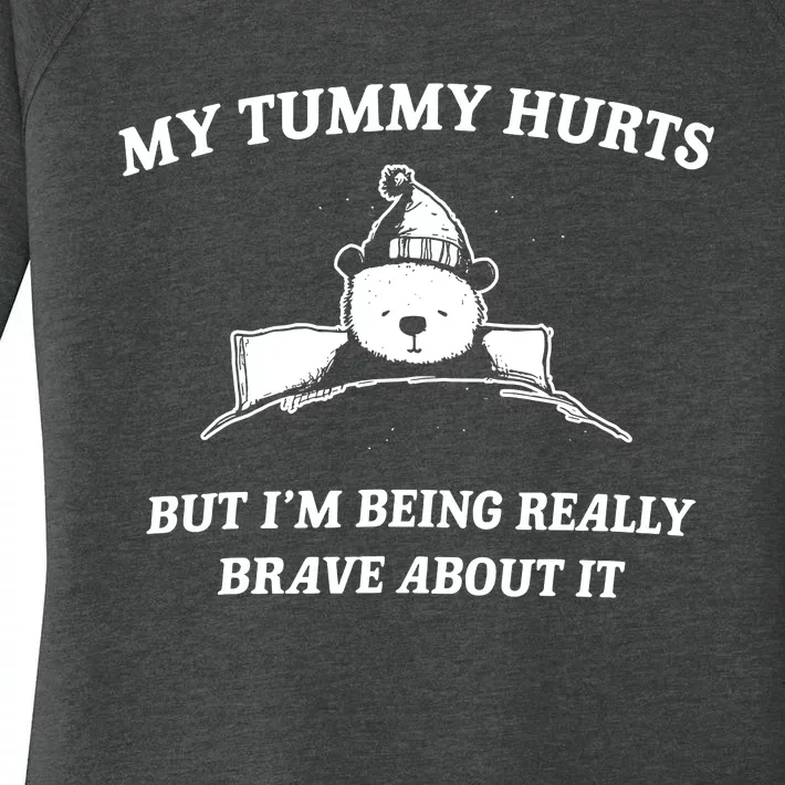 Bear My Tummy Hurts But IM Being Really Brave About It Women's Perfect Tri Tunic Long Sleeve Shirt