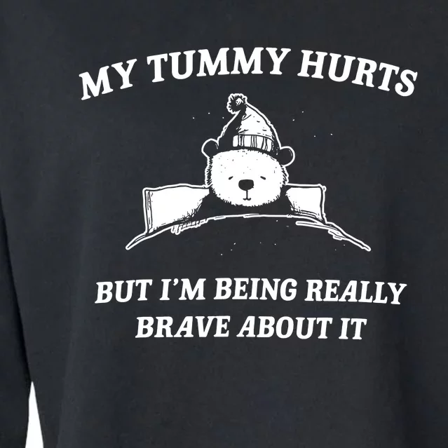 Bear My Tummy Hurts But IM Being Really Brave About It Cropped Pullover Crew